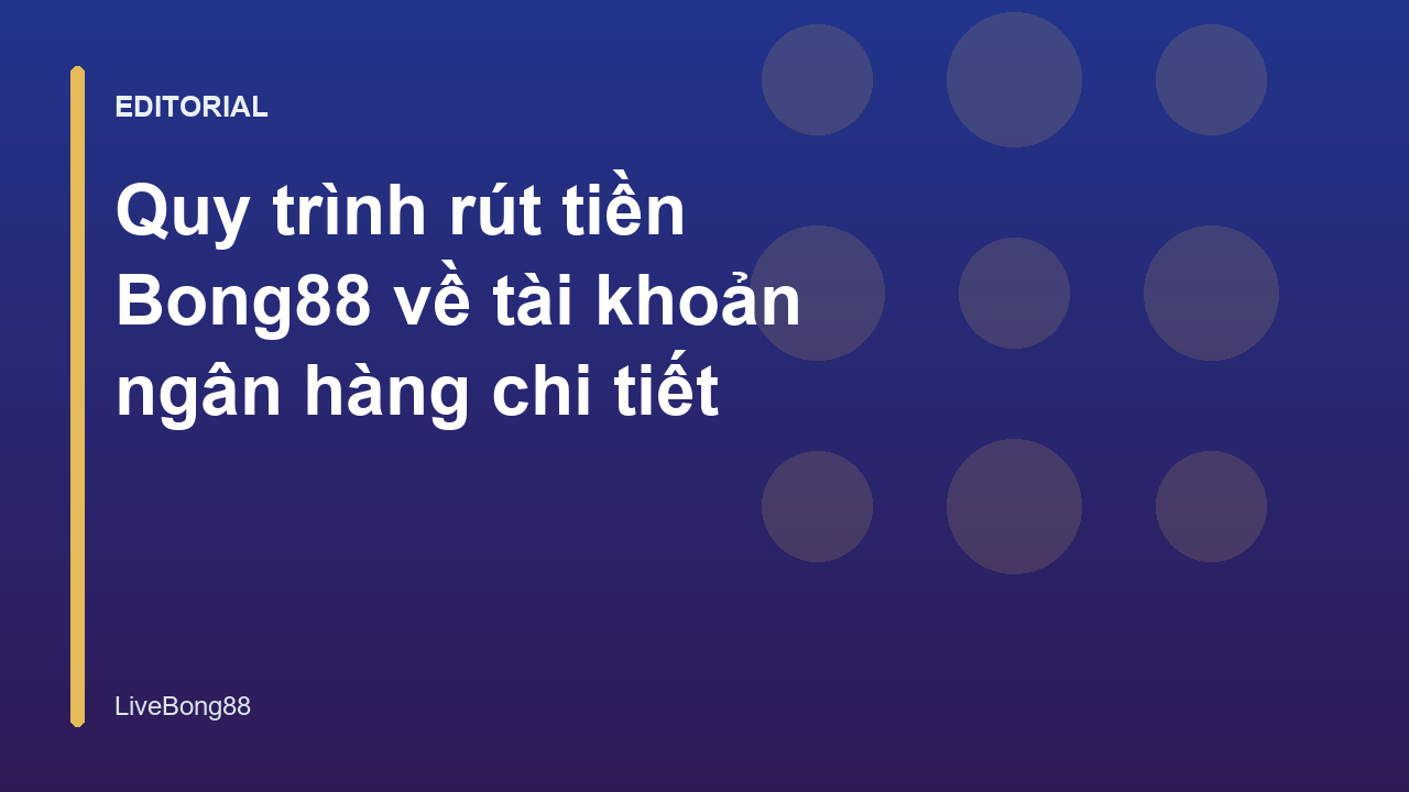 Hướng dẫn các bước rút tiền Bong88