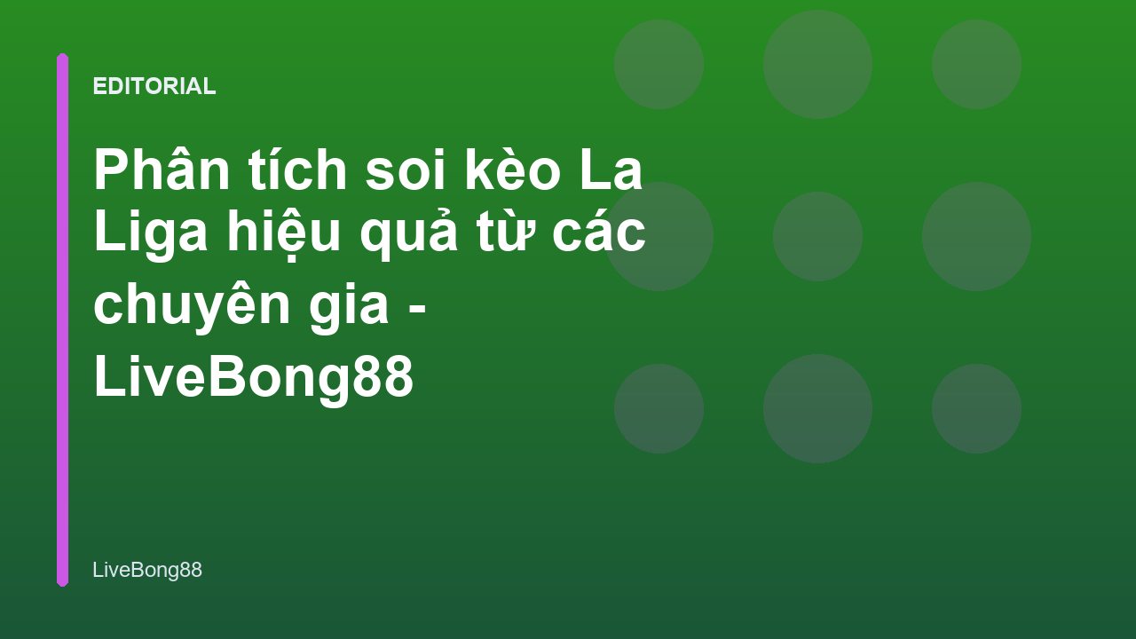 Chuyên gia phân tích soi kèo La Liga