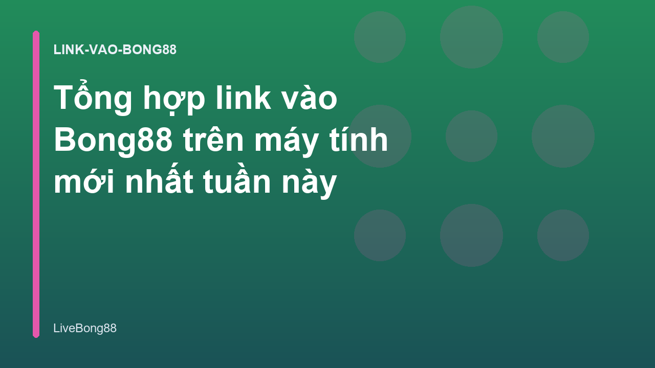 Tổng hợp link vào Bong88 trên máy tính mới nhất tuần này